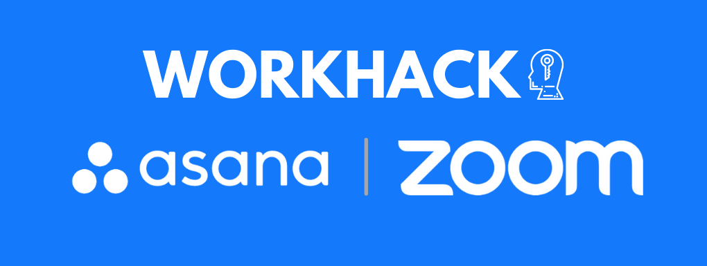 WorkHack Asana + Zoom